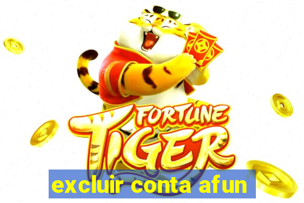 excluir conta afun